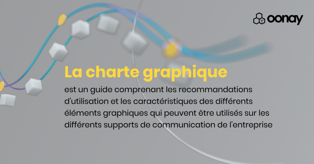 La charte graphique est un guide comprenant les recommandations d’utilisation et les caractéristiques des différents éléments graphiques qui peuvent être utilisés sur les différents supports de communication de l’entreprise.